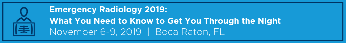 Emergency Radiology 2019 What You Need To Know To Get You Through